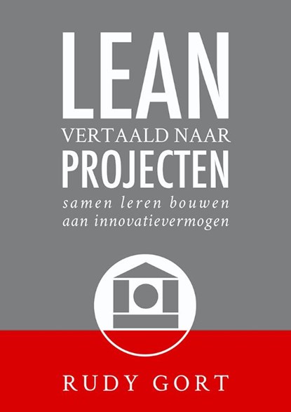 Lean vertaald naar projecten, Rudy Gort - Paperback - 9789082365207