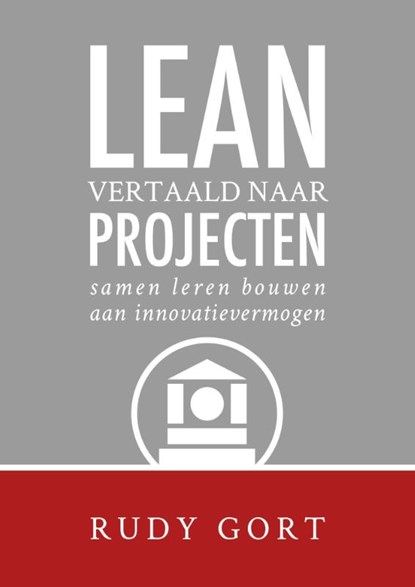 Lean vertaald naar projecten, Rudy Gort - Paperback - 9789082365221