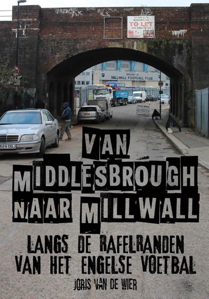 Van Middlesbrough naar Millwall, Joris van de Wier - Paperback - 9789082375848