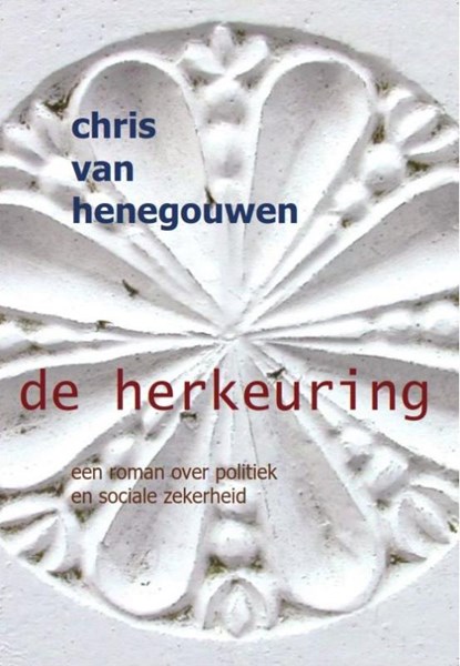 De herkeuring, Chris van Henegouwen - Paperback - 9789082381207