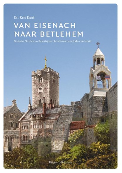 Van Eisenach naar Betlehem, Kees Kant - Paperback - 9789082384000