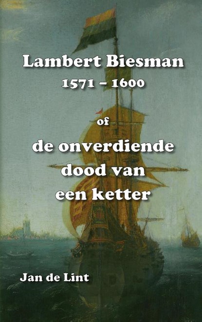 Lambert Biesman (1571-1600), Jan De Lint - Paperback - 9789082405286