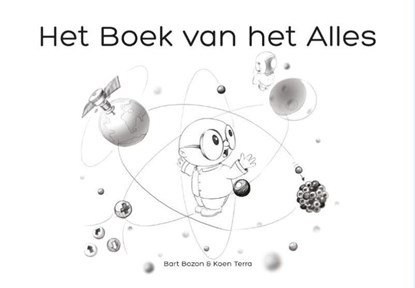 Het Boek van het Alles, Bart Bozon ; Koen Terra - Paperback - 9789082407013