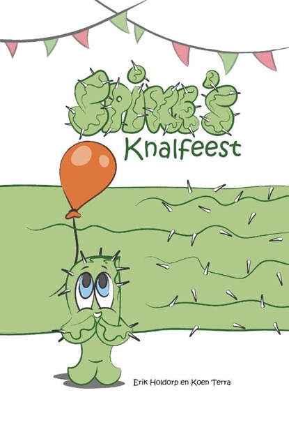 Spike's Knalfeest, Erik Holdorp - Gebonden - 9789082407037