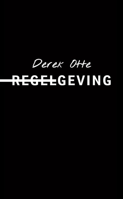 Regelgeving, Derek Otte - Gebonden - 9789082412208