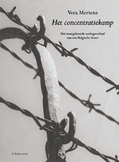 Het concentratiekamp, Vera Mertens - Ebook - 9789082415940
