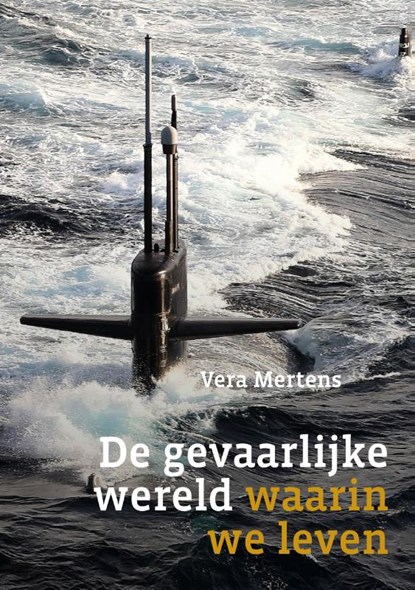 De gevaarlijke wereld waarin we leven, Vera Mertens - Paperback - 9789082415957