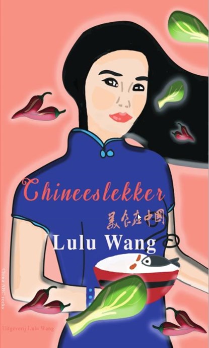 Chineeslekker China ABC, Cuisine, Lulu Wang - Gebonden - 9789082426311