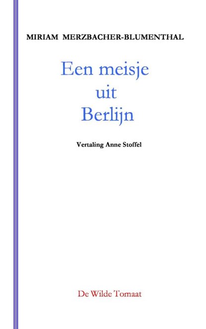 Een meisje uit Berlijn, Miriam Merzbacher-Blumenthal - Paperback - 9789082428834