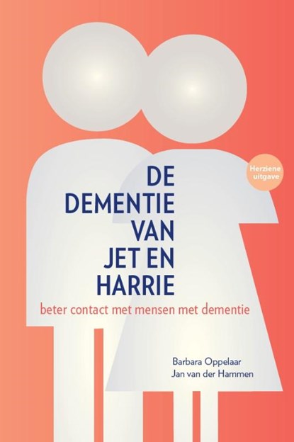 De dementie van Jet en Harrie, Barbara Oppelaar ; Jan van der Hammen ; Machteld Stilting - Gebonden - 9789082432435
