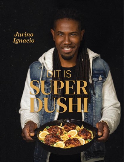 Dit is Super Dushi, Jurino Ignacio - Gebonden - 9789082438284