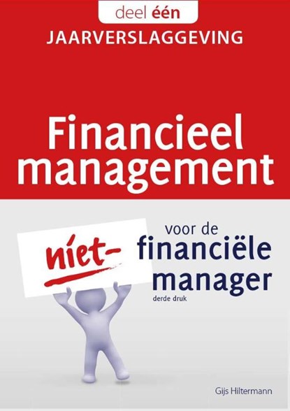 Financieel management voor de niet-financiële manager 1 Jaarverslaggeving, Gijs Hiltermann - Paperback - 9789082444018