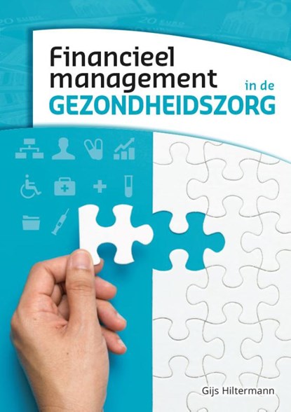 Financieel management in de gezondheidszorg, Gijs Hiltermann - Paperback - 9789082444063