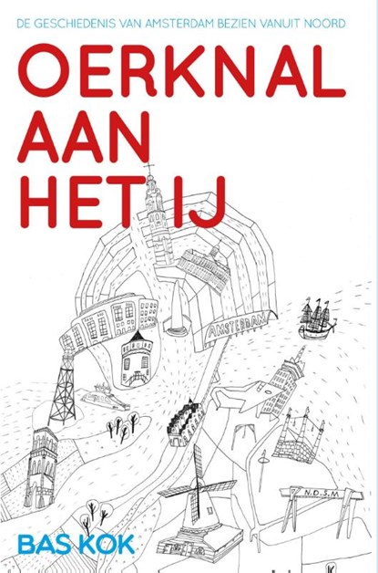 Oerknal aan het IJ, Bas Kok - Paperback - 9789082457506