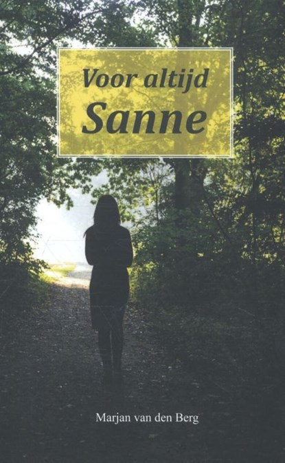 Voor altijd Sanne, Marjan van den Berg - Paperback - 9789082461206