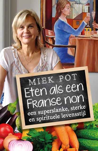 Eten als een Franse non, Miek Pot - Ebook - 9789082466089