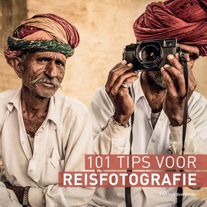 101 Tips voor Reisfotografie, Piet Van den Eynde - Paperback - 9789082468595