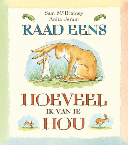 Raad eens hoeveel ik van je hou, Sam McBratney - Gebonden - 9789082476576