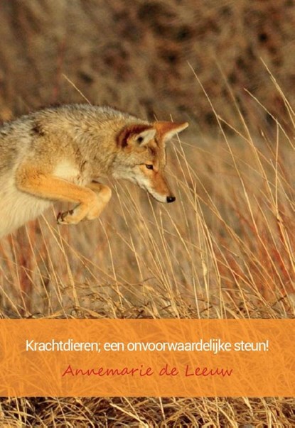 Krachtdieren; een onvoorwaardelijke steun!, Annemarie de Leeuw - Paperback - 9789082480801