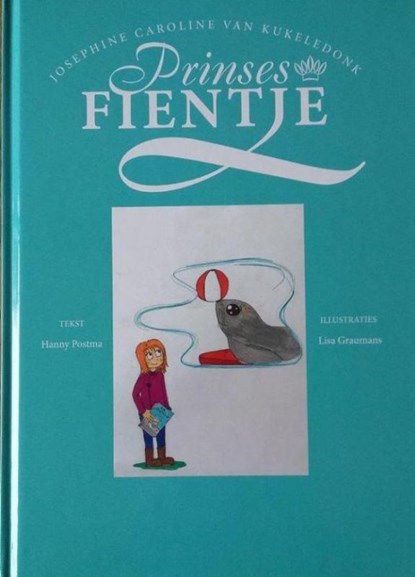 Prinses Fientje 2 Fientje wil een zeehond, Hanny Postma - Gebonden - 9789082490411
