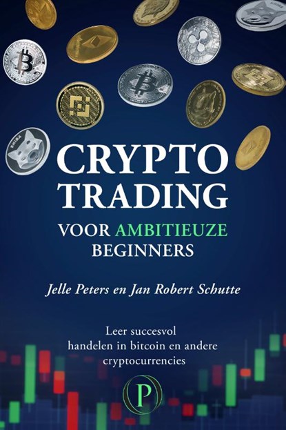 Crypto trading voor ambitieuze beginners, Jelle Peters ; Jan Robert Schutte - Paperback - 9789082506372