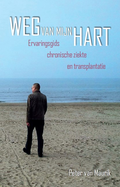 Weg van mijn Hart, Peter van Maurik - Ebook - 9789082506815