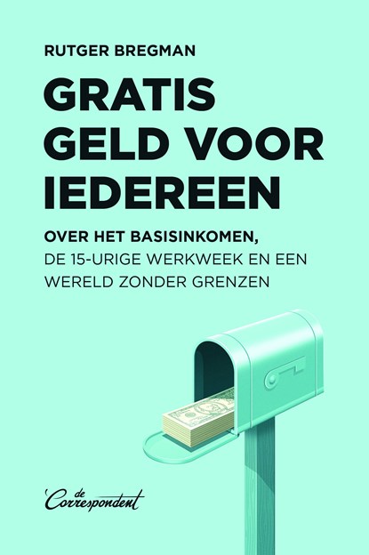 Gratis geld voor iedereen, Rutger Bregman - Ebook - 9789082520354