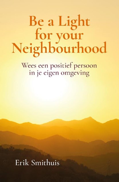 Be a Light for your Neighbourhood, Erik Smithuis - Paperback - 9789082548464