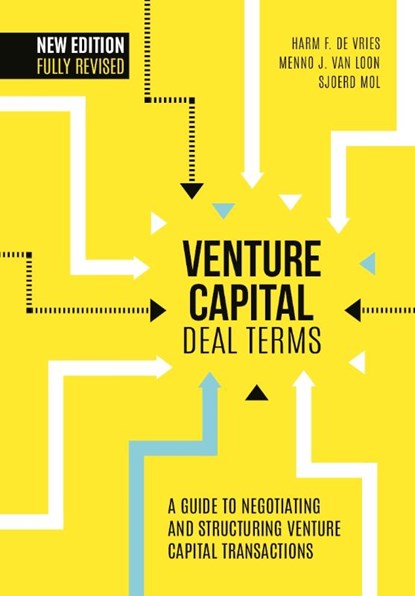 Venture Capital Deal Terms, Harm de Vries ; Menno van Loon ; Sjoerd Mol - Gebonden - 9789082562347