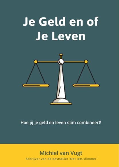 Je geld of je leven, Michiel Van Vugt - Paperback - 9789082567861