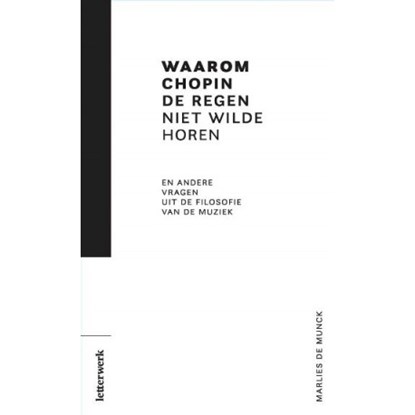 Waarom Chopin de regen niet wilde horen, Marlies De Munck - Paperback - 9789082571240