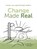 Change made real, Reinier Mak ; Ellen van den Haak ; Bianca Groot - Paperback - 9789082579994