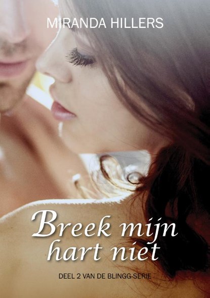 Breek mijn hart niet, Miranda Hillers - Paperback - 9789082580693
