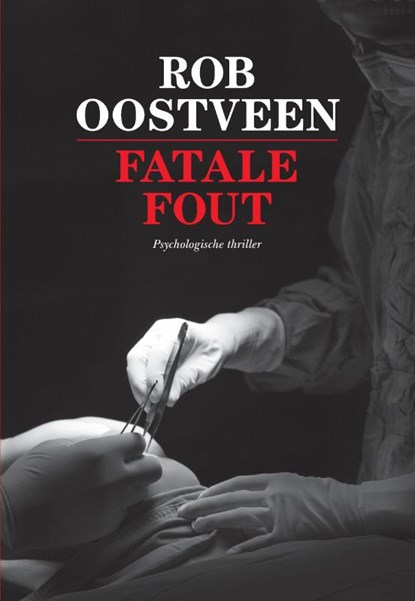 Fatale fout, Rob Oostveen - Paperback - 9789082603460