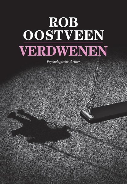 Verdwenen, Rob Oostveen - Paperback - 9789082603484