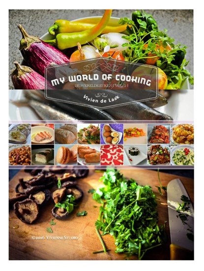 My World of Cooking (De Wereldkeuken Vol.1), Vivien de Laak - Gebonden - 9789082604405