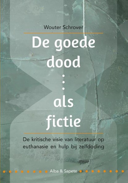 De goede dood als fictie, Wouter Schrover - Paperback - 9789082604603