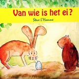 Van wie is het ei? - Steve L'Homme - 9789082631807