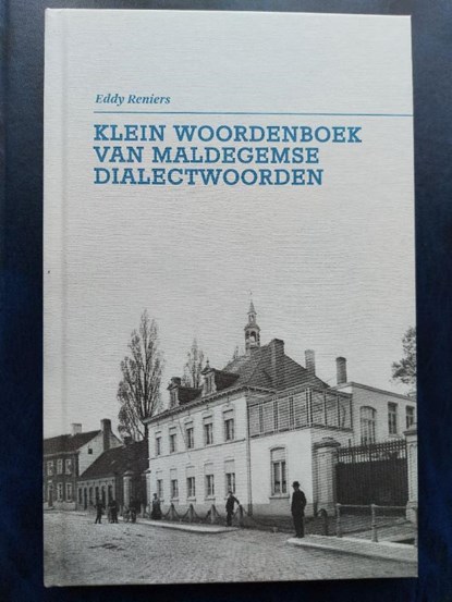 Klein woordenboek van Maldegemse dialectwoorden, Eddy Reniers - Gebonden - 9789082637304