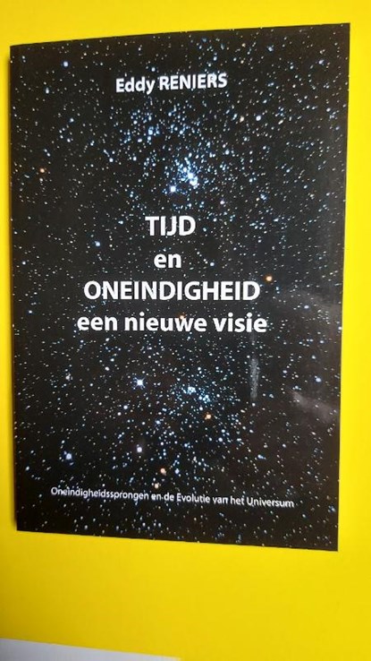 Tijd en Oneindigheid - een nieuwe visie, Eddy Reniers - Paperback - 9789082637335