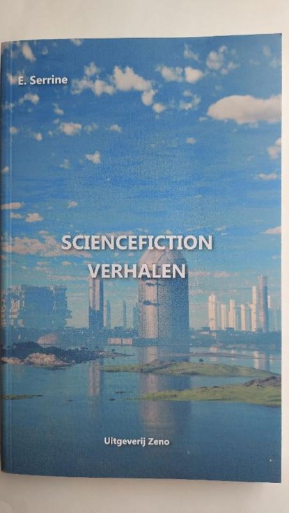 Sciencefiction verhalen, E. Serrine - Paperback - 9789082637359