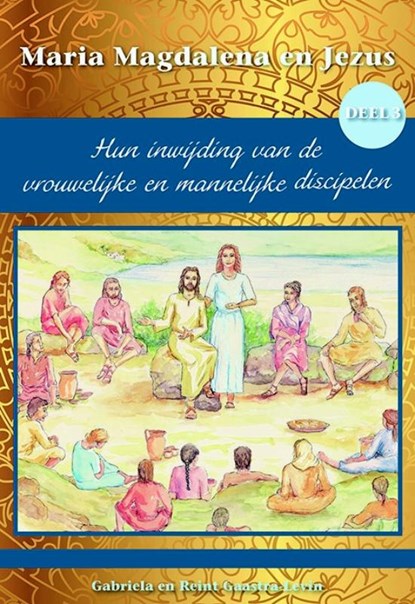 Hun inwijding van de vrouwelijke en mannelijke discipelen, Gabriela Gaastra-Levin ; Reint Gaastra-Levin - Paperback - 9789082639742