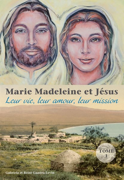 Marie Madeleine et Jésus, Gabriela Gaastra-Levin ; Reint Gaastra - Ebook - 9789082639759