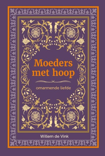 Moeders met hoop, Willem de Vink - Gebonden - 9789082642285