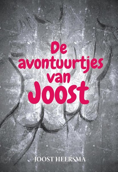 De avontuurtjes van Joost, Joost Heersma - Paperback - 9789082644401