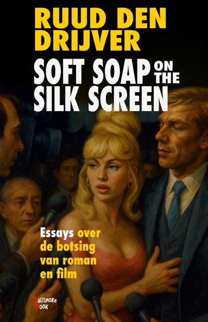 Soft Soap on the Silk Screen, Ruud Den Drijver - Paperback - 9789082654998