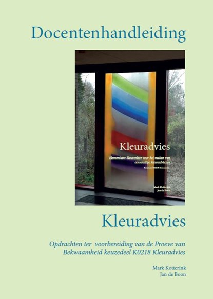 Docentenhandleiding Kleuradvies, Mark Kotterink ; Jan de Boon - Paperback - 9789082658446