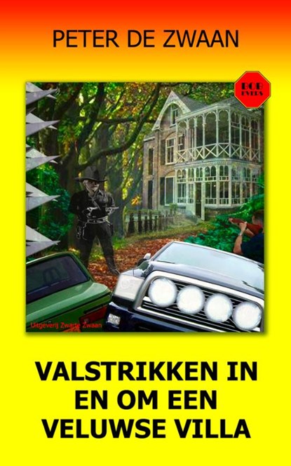 Valstrikken in en om een Veluwse Villa, Peter de Zwaan - Paperback - 9789082661293