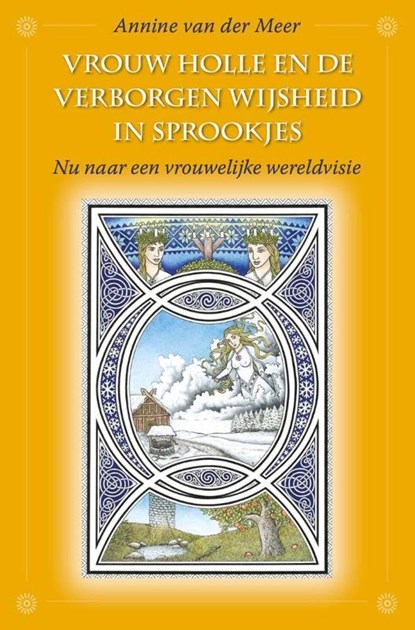 Vrouw Holle en de verborgen wijsheid in sprookjes, Annine E. G. van der Meer - Paperback - 9789082672909