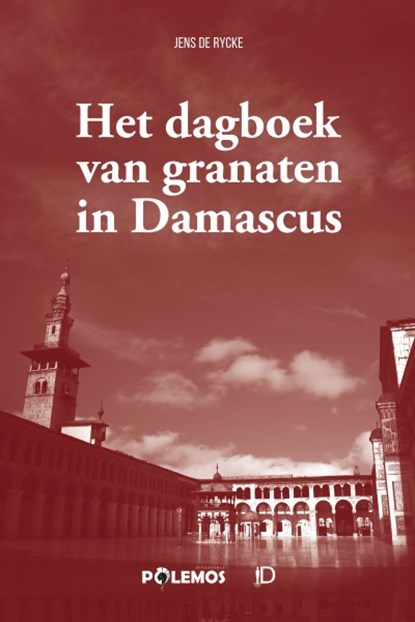 Het dagboek van granaten in Damascus, Jens De Rycke - Paperback - 9789082677973